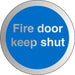 Mandatory Sign Keep Shut Stainless steel 72mm Diameter