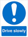 Mandatory Sign Drive Slow Plastic Blue, White 30 x 20 cm