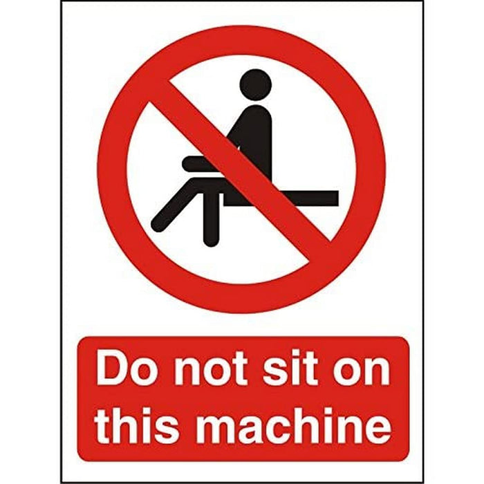 Prohibition Sign Do Not Sit On This Machine Plastic 30 x 20 cm