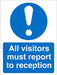 Mandatory Sign All Visitors Report to Reception Vinyl 30 x 20 cm