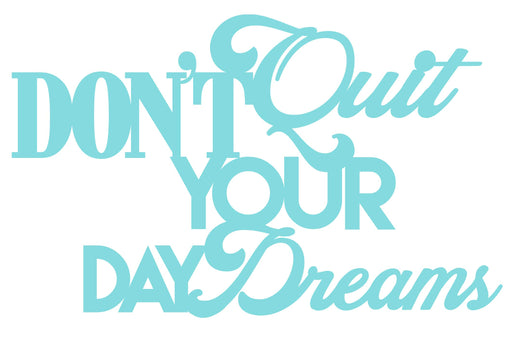 Boxer Gifts: Don't Quit Your Day Dreams Wooden Plaque Sign